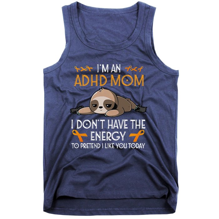 IM An Adhd Mom Awareness Orange Ribbon Sloth Adhd Warrior Tank Top