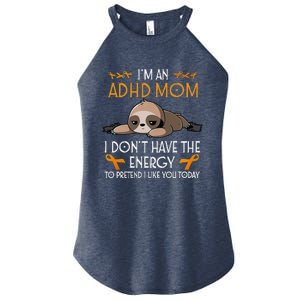 IM An Adhd Mom Awareness Orange Ribbon Sloth Adhd Warrior Women's Perfect Tri Rocker Tank