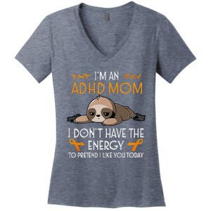 IM An Adhd Mom Awareness Orange Ribbon Sloth Adhd Warrior Women's V-Neck T-Shirt