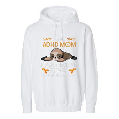 IM An Adhd Mom Awareness Orange Ribbon Sloth Adhd Warrior Garment-Dyed Fleece Hoodie