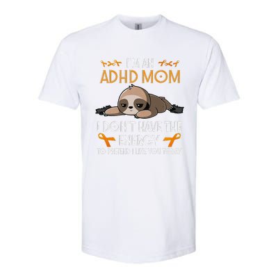 IM An Adhd Mom Awareness Orange Ribbon Sloth Adhd Warrior Softstyle CVC T-Shirt