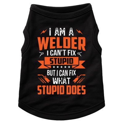 I Am A Welder I Can't Fix Stupid But I Can Fix What Stupid Doggie Tank