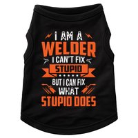 I Am A Welder I Can't Fix Stupid But I Can Fix What Stupid Doggie Tank