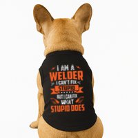 I Am A Welder I Can't Fix Stupid But I Can Fix What Stupid Doggie Tank