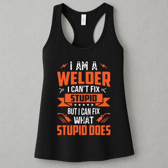 I Am A Welder I Can't Fix Stupid But I Can Fix What Stupid Womens Tank Top