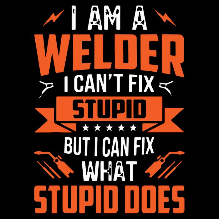 I Am A Welder I Can't Fix Stupid But I Can Fix What Stupid Toddler T-Shirt