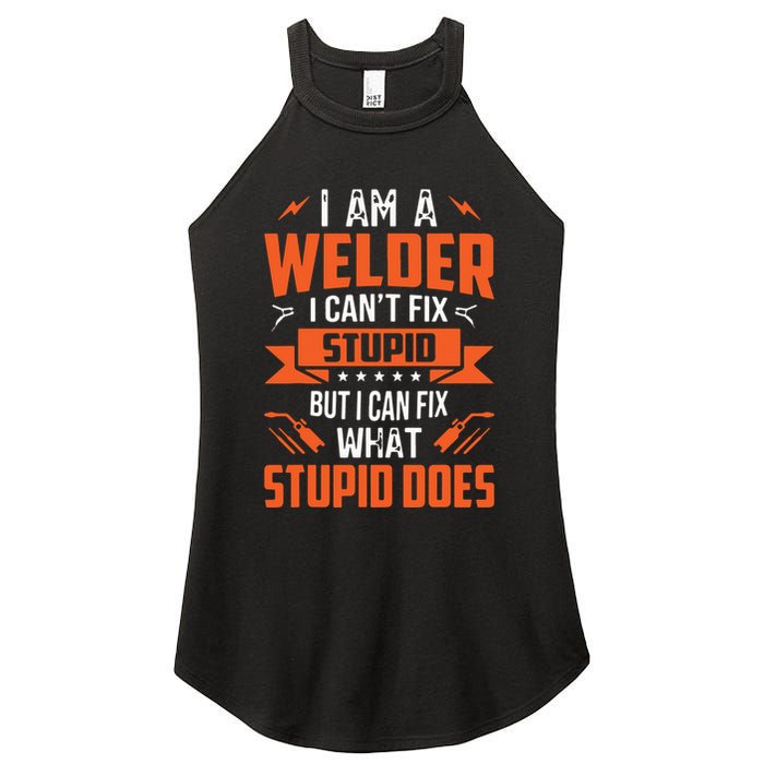 I Am A Welder I Can't Fix Stupid But I Can Fix What Stupid Women's Perfect Tri Rocker Tank