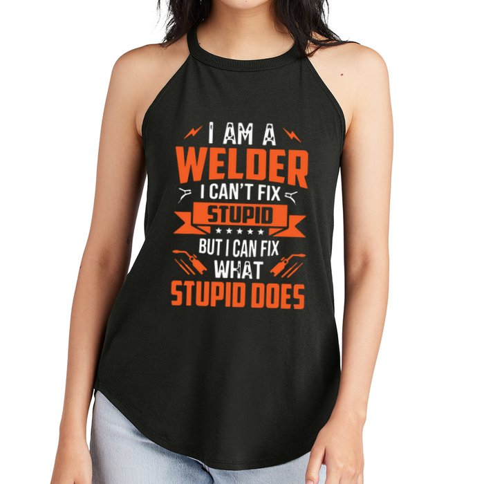 I Am A Welder I Can't Fix Stupid But I Can Fix What Stupid Women's Perfect Tri Rocker Tank