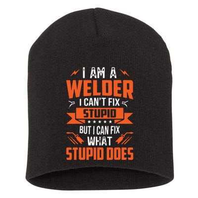 I Am A Welder I Can't Fix Stupid But I Can Fix What Stupid Short Acrylic Beanie