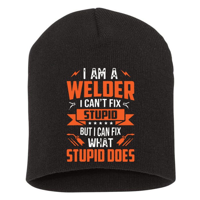 I Am A Welder I Can't Fix Stupid But I Can Fix What Stupid Short Acrylic Beanie
