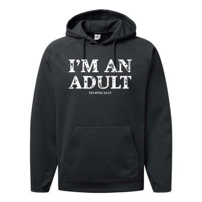 Im An Adult Technically Funny 18th Birthday Gift Performance Fleece Hoodie