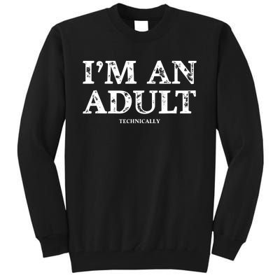 Im An Adult Technically Funny 18th Birthday Gift Tall Sweatshirt