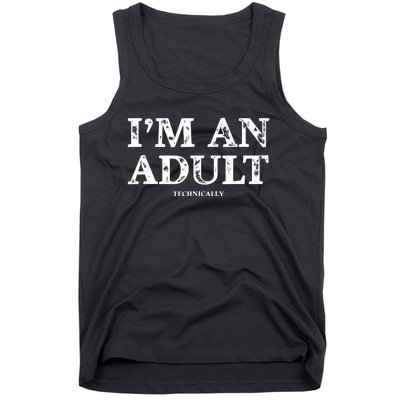 Im An Adult Technically Funny 18th Birthday Gift Tank Top