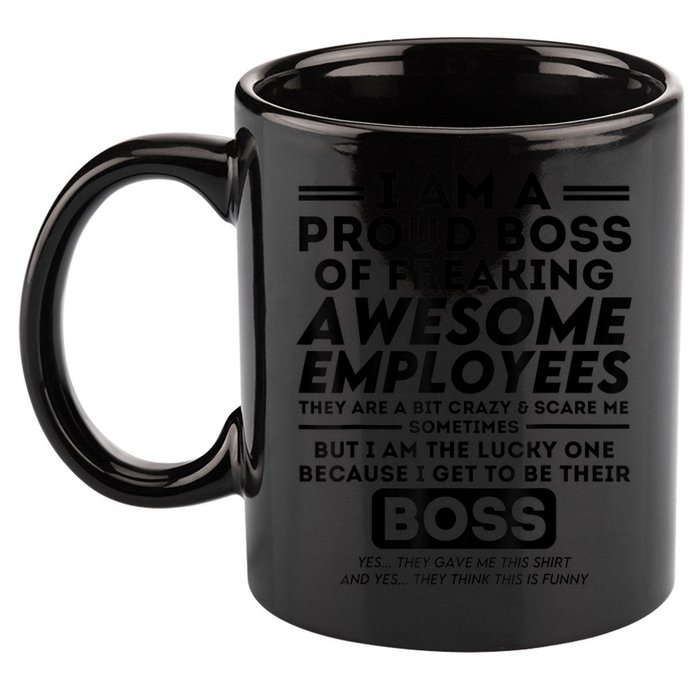 I Am A Proud Boss Of Freaking Awesome Employees | Funny Boss 11oz C Handle Ceramic Mug