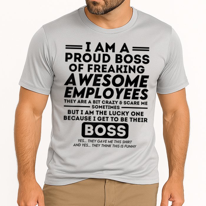 I Am A Proud Boss Of Freaking Awesome Employees | Funny Boss Cooling Performance Crew T-Shirt