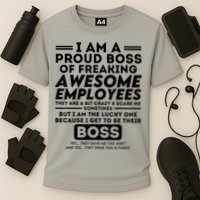 I Am A Proud Boss Of Freaking Awesome Employees | Funny Boss Cooling Performance Crew T-Shirt