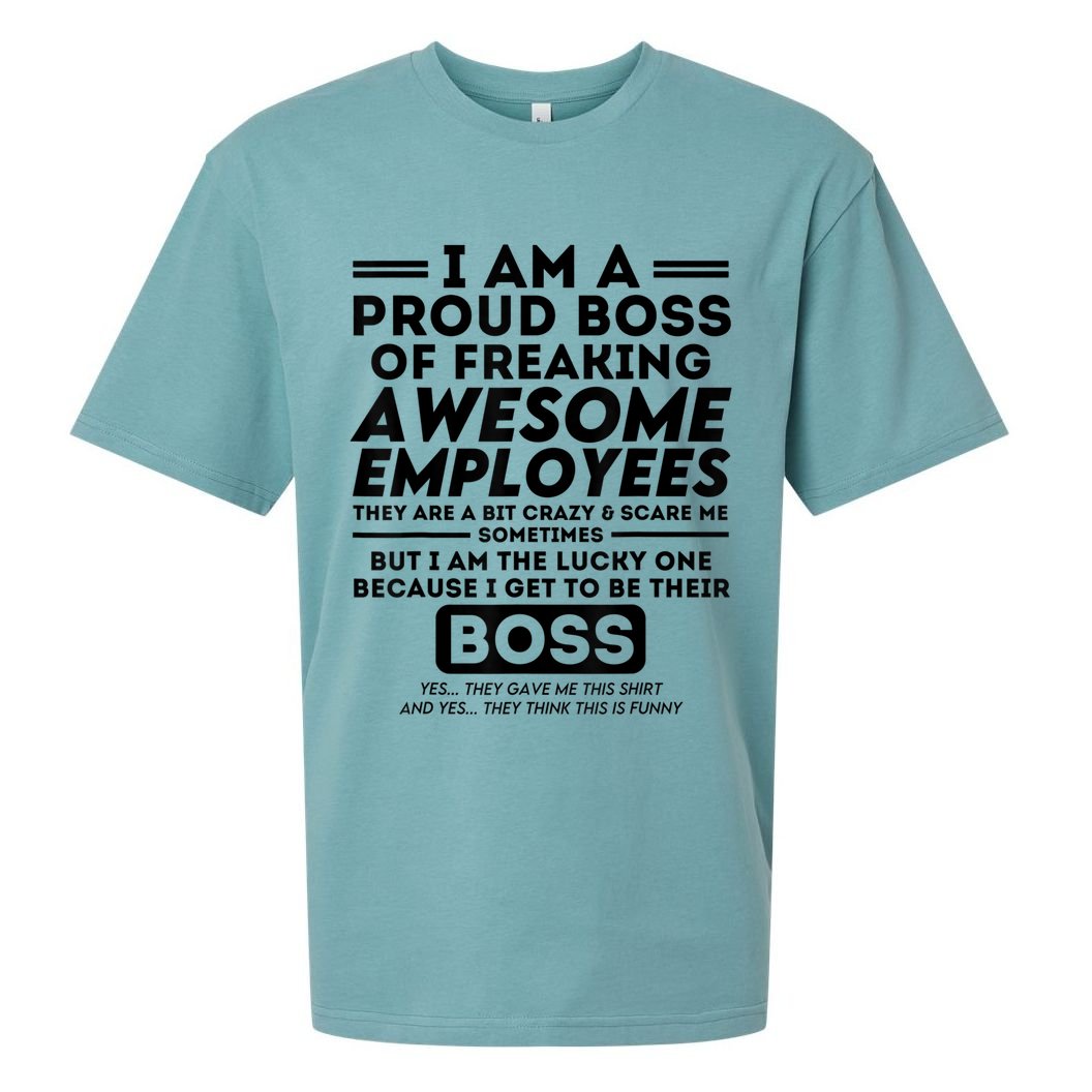 I Am A Proud Boss Of Freaking Awesome Employees | Funny Boss Sueded Cloud Jersey T-Shirt