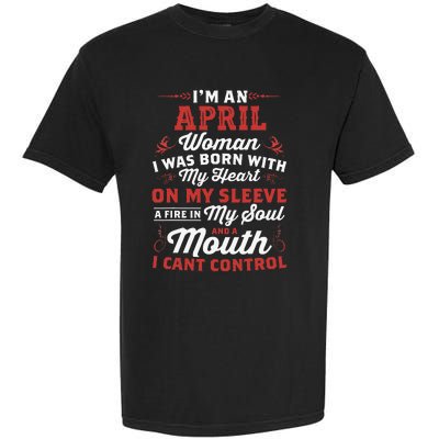 I'm An April Wo Queen Born In April Garment-Dyed Heavyweight T-Shirt