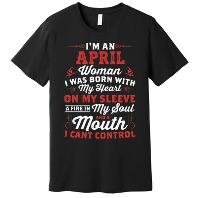 I'm An April Wo Queen Born In April Premium T-Shirt