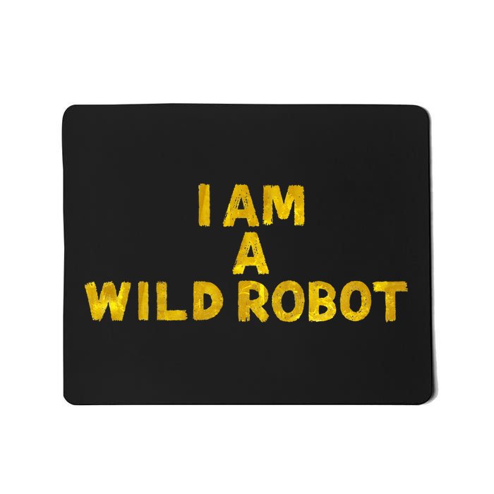 I Am A Wild Robot Mousepad