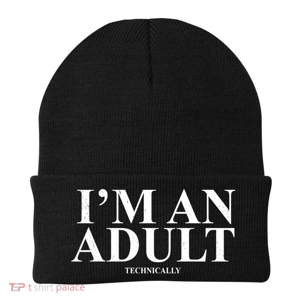 I'm An Adult Technically Funny Birthday Gift Beanie