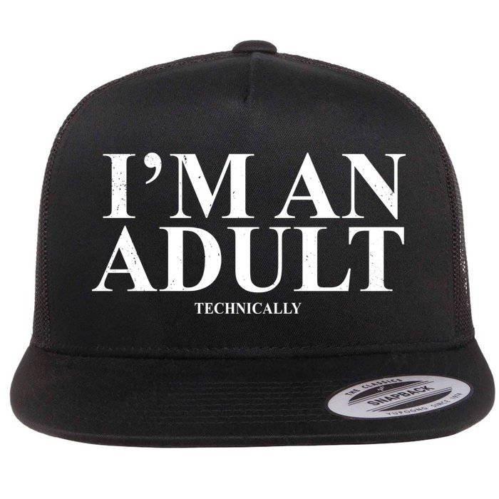 I'm An Adult Technically Funny Birthday Gift Flatbill Hat
