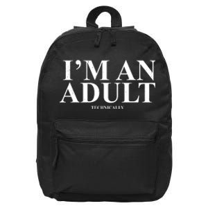 I'm An Adult Technically Funny Birthday Gift 16 in Basic Backpack