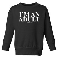 I'm An Adult Technically Funny Birthday Gift Toddler Sweatshirt