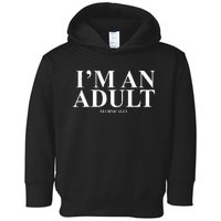 I'm An Adult Technically Funny Birthday Gift Toddler Hoodie