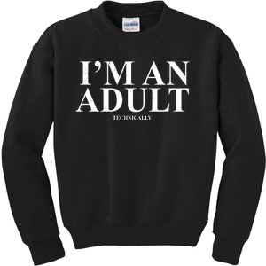 I'm An Adult Technically Funny Birthday Gift Kids Sweatshirt