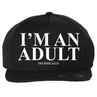 I'm An Adult Technically Funny Birthday Gift Wool Snapback Cap