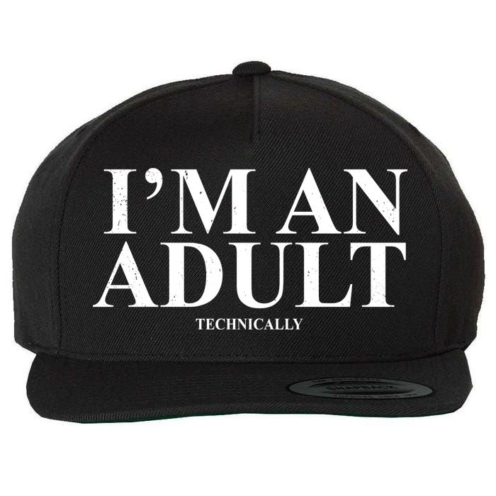 I'm An Adult Technically Funny Birthday Gift Wool Snapback Cap