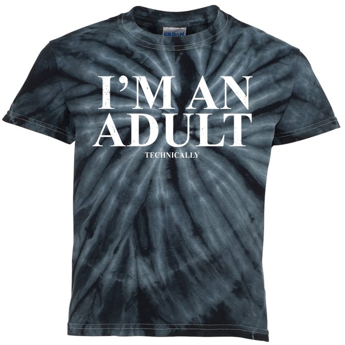 I'm An Adult Technically Funny Birthday Gift Kids Tie-Dye T-Shirt