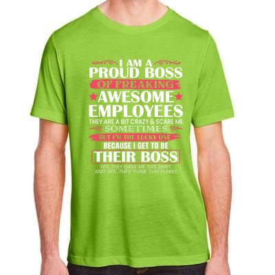 I Am A Proud Boss Of Freaking Awesome Employees Funny Boss Cute Gift Adult ChromaSoft Performance T-Shirt