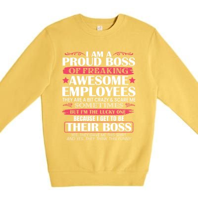 I Am A Proud Boss Of Freaking Awesome Employees Funny Boss Cute Gift Premium Crewneck Sweatshirt