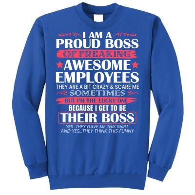 I Am A Proud Boss Of Freaking Awesome Employees Funny Boss Cute Gift Sweatshirt