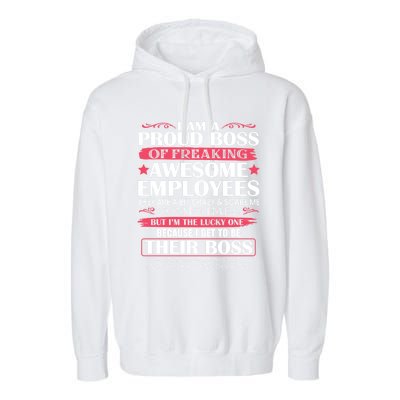 I Am A Proud Boss Of Freaking Awesome Employees Funny Boss Cute Gift Garment-Dyed Fleece Hoodie