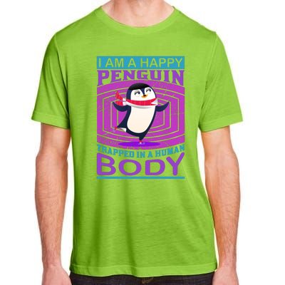 I Am A Happy Penguin Trapped In A Human Body Adult ChromaSoft Performance T-Shirt