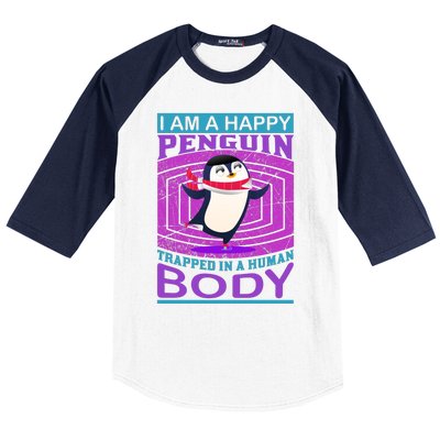 I Am A Happy Penguin Trapped In A Human Body Baseball Sleeve Shirt