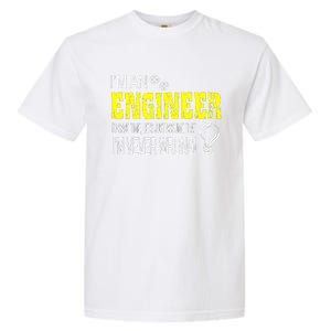 I Am An Engineer Garment-Dyed Heavyweight T-Shirt