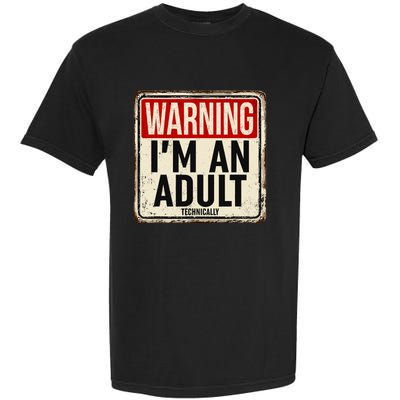 IM An Adult Technically Funny 18th Birthday 18 Year Old Garment-Dyed Heavyweight T-Shirt