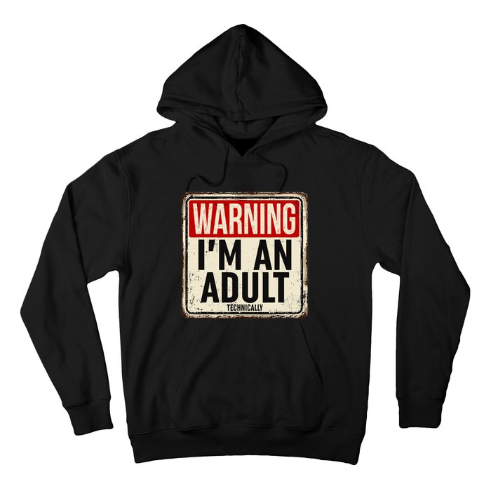 IM An Adult Technically Funny 18th Birthday 18 Year Old Hoodie