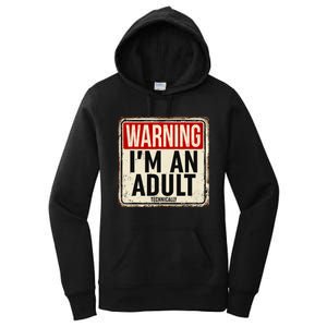 IM An Adult Technically Funny 18th Birthday 18 Year Old Women's Pullover Hoodie