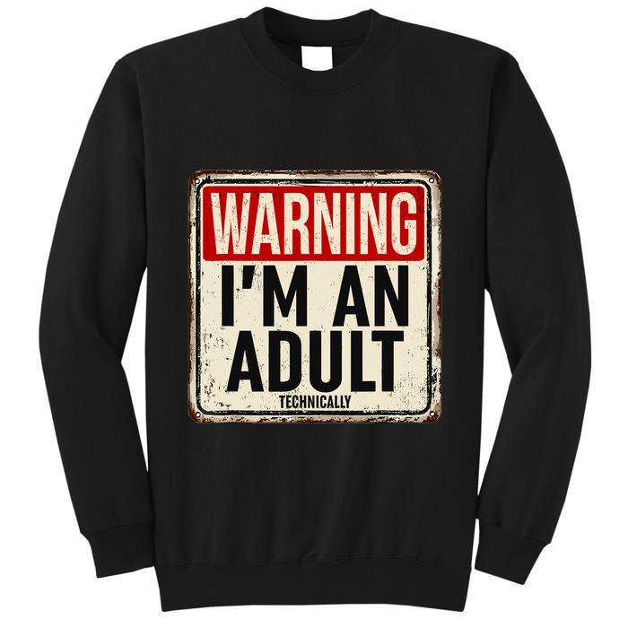 IM An Adult Technically Funny 18th Birthday 18 Year Old Tall Sweatshirt
