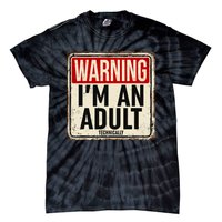 IM An Adult Technically Funny 18th Birthday 18 Year Old Tie-Dye T-Shirt