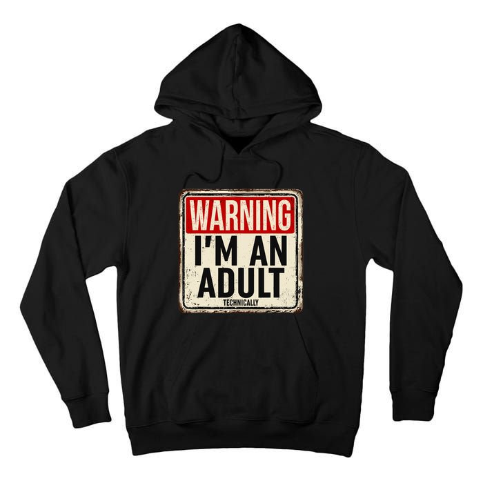 IM An Adult Technically Funny 18th Birthday 18 Year Old Tall Hoodie