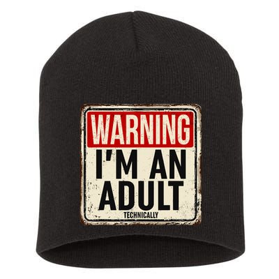 IM An Adult Technically Funny 18th Birthday 18 Year Old Short Acrylic Beanie