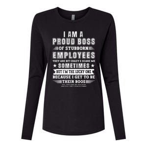 I Am A Proud Boss Of Stubborn Employees They Are Bit Crazy Great Gift Womens Cotton Relaxed Long Sleeve T-Shirt