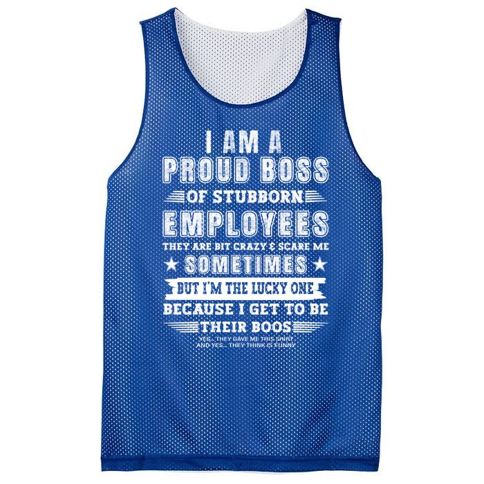 I Am A Proud Boss Of Stubborn Employees They Are Bit Crazy Great Gift Mesh Reversible Basketball Jersey Tank