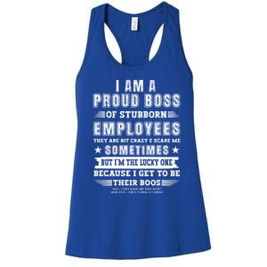 I Am A Proud Boss Of Stubborn Employees They Are Bit Crazy Great Gift Women's Racerback Tank